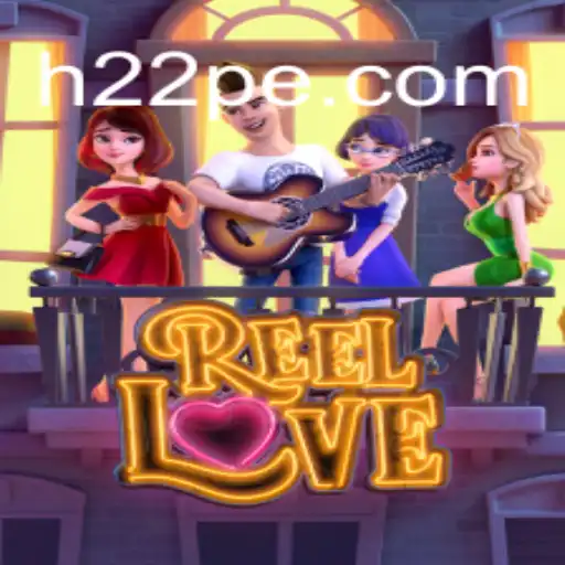 Explorando o Mundo de ReelLove e como h22 se Insere no Cenário